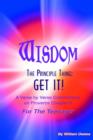 Image for Wisdom : The Principle Thing - Get It!