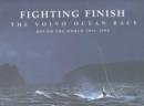 Image for Fighting Finish : The Volvo Ocean Race, Round the World 2001-2002