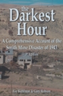 Image for The Darkest Hour : A Comprehensive Account of the Smith Mine Disaster of 1943
