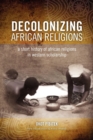 Image for Decolonizing African Religion