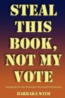 Image for Steal This Book, Not My Vote