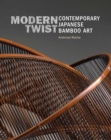 Image for Modern Twist : Contemporary Japanese Bamboo Art