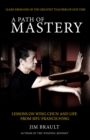 Image for Path of Mastery: Lessons On Wing Chun and Life from Sifu Francis Fong
