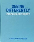 Image for Seeing Differently : Miami Color Theory