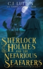 Image for Sherlock Holmes and the Nefarious Seafarers : a Sherlock Holmes Fantasy Thriller: Book #3 in the Confidential Files of Dr. John H. Watson