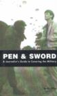 Image for Pen &amp; Sword : A Journalist&#39;s Guide to Covering the Military