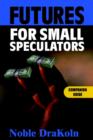 Image for Futures for Small Speculators: Companion Guide