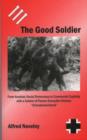 Image for The good soldier  : from Austrian social democracy to communist captivity with a soldier of Panzer-Grenadier Division &#39;Grossdeutschland&#39;