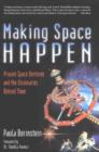 Image for Making Space Happen : Private Space Ventures and the Visionaries Behind Them