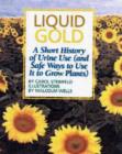 Image for Liquid gold  : a short history of urine use (and safe ways to use it to grow plants)
