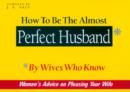 Image for How to be the Almost Perfect Husband