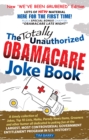 Image for Totally Unauthorized Obamacare Joke Book: NEW &#39;We&#39;ve Been Grubered&#39; Edition