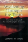Image for Awakening Through the Tears: Interstitial Cystitis and the Mind/Body/Spirit Connection