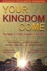 Image for Your Kingdom Come: The Reign of Christ&#39;s Kingdom in the Earth