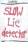 Image for Slow Lie Detector