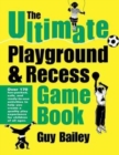 Image for The Ultimate Playground &amp; Recess Game Book