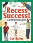Image for Recess Success! : 251 Boredom-Busting Games &amp; Activities for the Elementary School Playground