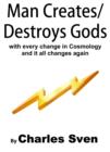 Image for Man Creates/Destroys Gods With Every Change In Cosmology And It All Changes Again