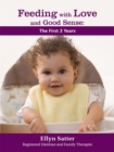 Image for Feeding with Love and Good Sense: The First Two Years