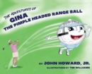 Image for The Adventures of Gina The Pimple Headed Range Ball