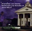 Image for Mysteries and Desire : Searching the Worlds of John Rechy