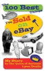 Image for 100 Best Things I&#39;ve Sold on &quot;eBay&quot; : My Story by the Queen of Auctions