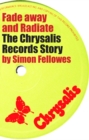 Image for Fade Away and Radiate: The Chrysalis Records Story