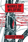 Image for Works of Wildfire : poems
