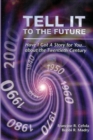 Image for Tell It to the Future : Have I got a Story For You...About the Twentieth Century