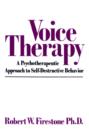 Image for Voice Therapy: A Psychotherapeutic Approach to Self-Destructive Behavior