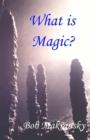 Image for What is Magic?