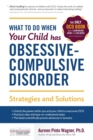 Image for What to do when your Child has Obsessive-Compulsive Disorder