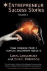 Image for Entrepreneur Success Stories : How Common People Achieve Uncommon Results, Volume 2
