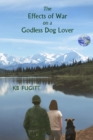 Image for Effects of War on a Godless Dog Lover
