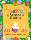 Image for Easter Scissor Skills : Easter Activity Book for Kids, Activity Book for Children, Scissor Skills Book for Kids 4-8 Years Old