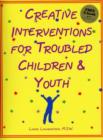 Image for Creative Interventions for Troubled Children &amp; Youth