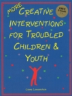 Image for More creative interventions for troubled children &amp; youth