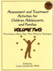 Image for Assessment &amp; Treatment Activities for Children, Adolescents &amp; Families : Volume 2: Practitioners Share Their Most Effective Techniques