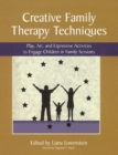 Image for Creative family therapy techniques  : play, art, and expressive activities to engage children in family sessions