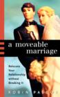 Image for A Moveable Marriage : Relocate Your Relationship Without Breaking It