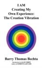 Image for I AM Creating My Own Experience : The Creation Vibration