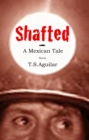 Image for Shafted: A Mexican Tale