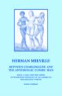 Image for Herman Melville : Between Charlemagne and the Antemosaic Cosmic Man - Race, Class and the Crisis of Bourgeois Ideology in an American Re
