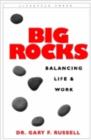 Image for Big Rocks : Balancing Life and Work