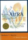 Image for Change your aura, change your life  : a step-by-step guide to unfolding your spiritual power