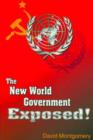 Image for The New World Government Exposed