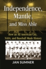 Image for Independence, Mantle, and Miss Able