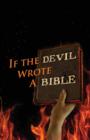 Image for If the Devil Wrote a Bible