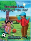 Image for Grandpa Lou, What Can You Do?