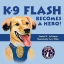 Image for K-9 Flash Becomes A Hero!